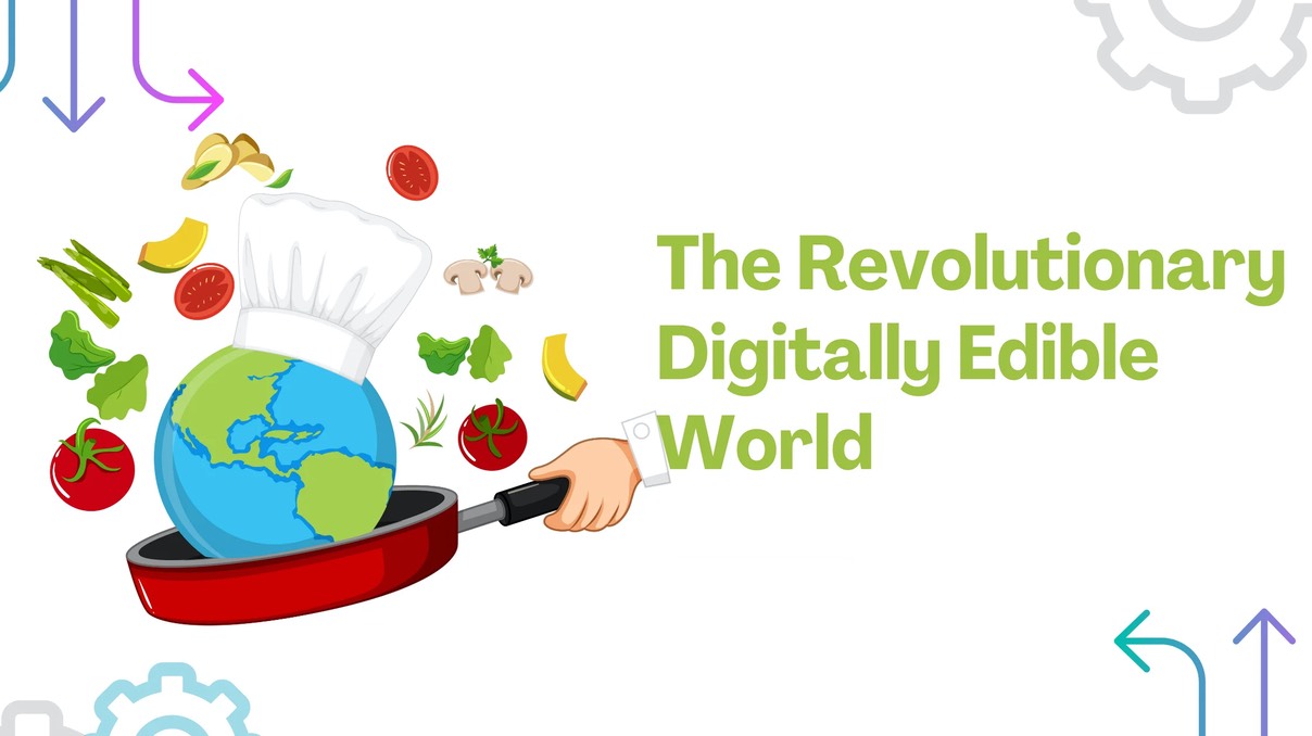 digitally edible world